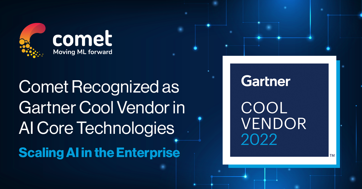 Blue banner that reads: "Comet Recognized as Gartner Cool Vendor in AI Core Technologies," with Gartner logo in box that reads "Cool Vendor 2022"
