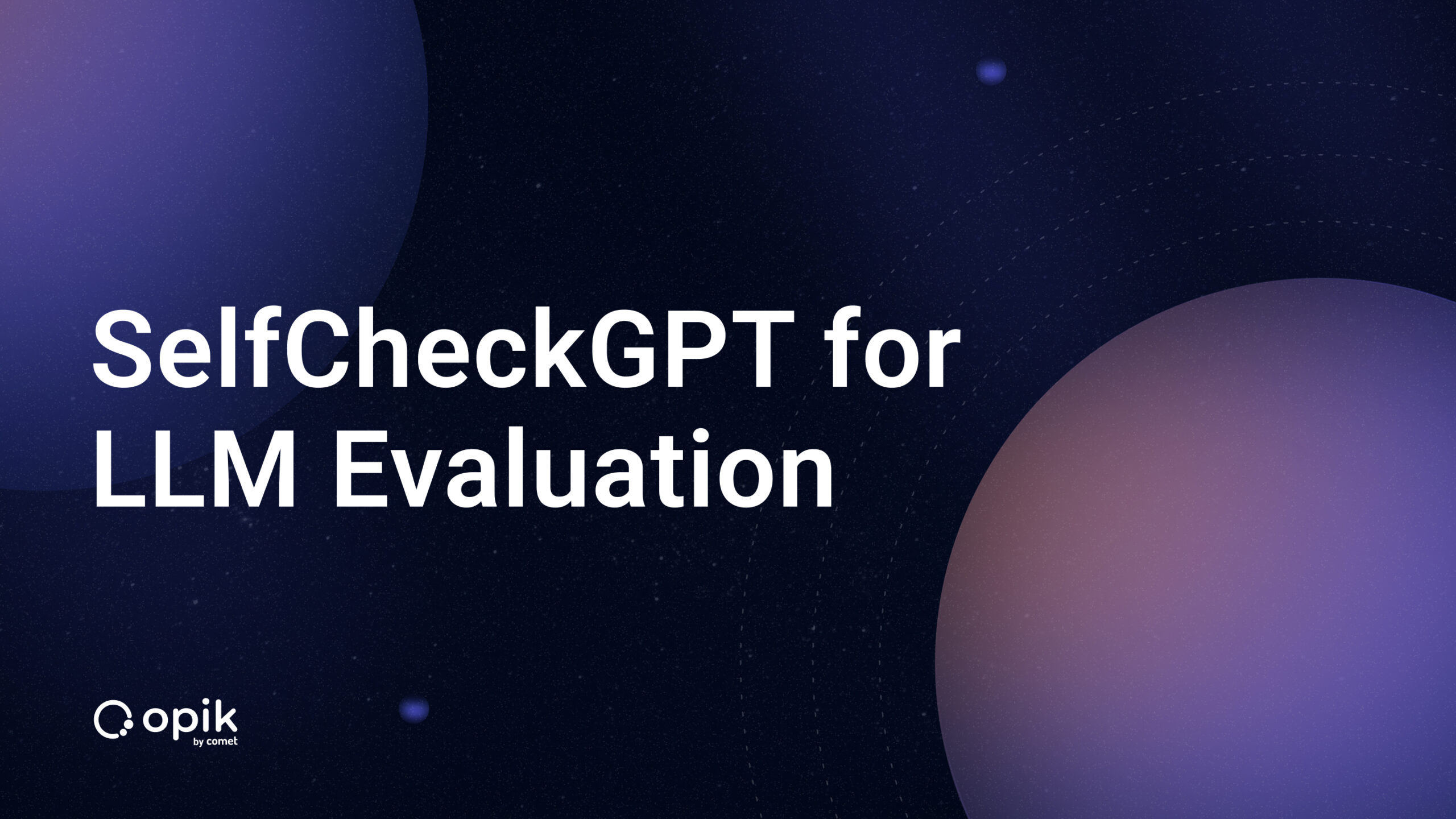 SelfCheckGPT for LLM Evaluation