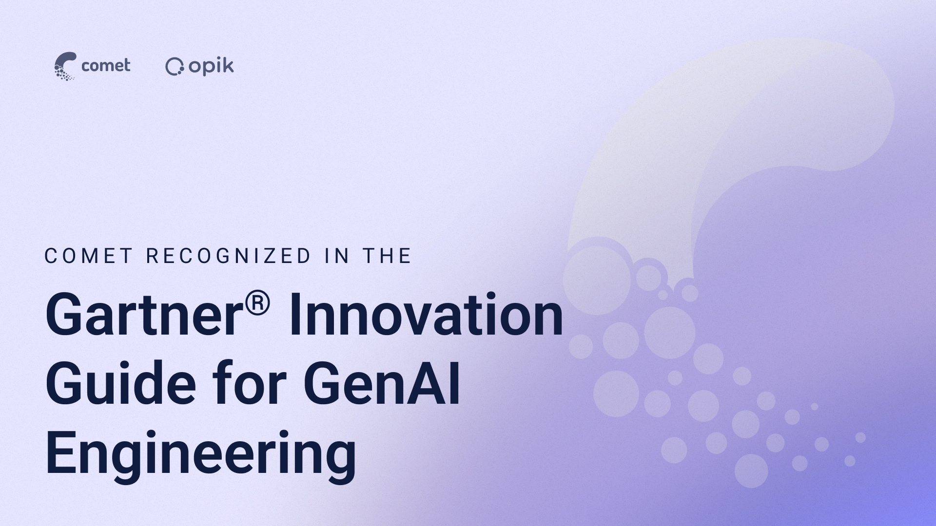 Comet Recognized as an Emerging Specialist in the 2025 Gartner® Innovation Guide for Generative AI Engineering